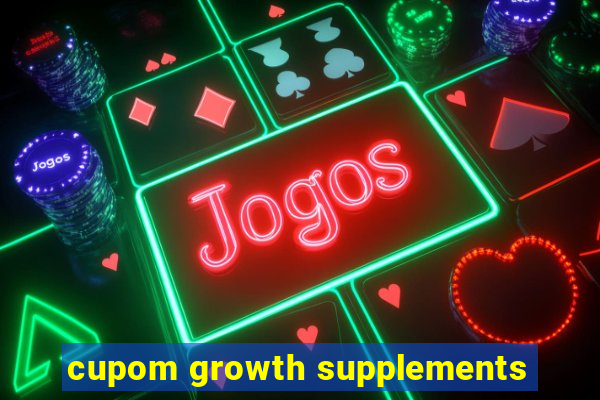 cupom growth supplements